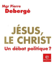 Jésus, le Christ: Un débat politique ?